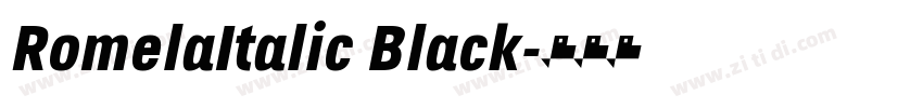 RomelaItalic Black字体转换